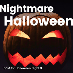 Nightmare Halloween -ハロウィンの夜を彩るBGM 3-