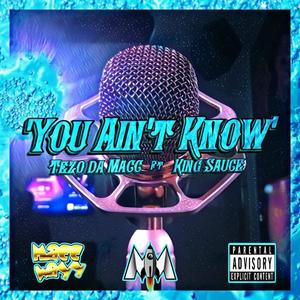 You Ain't Know(feat. KingSauce) (Explicit)