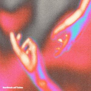 Heartbreak auf Techno