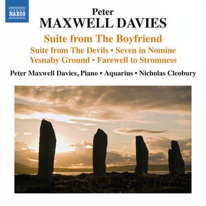 Maxwell Davies, P.: The Boyfriend Suite / The Devils Suite / Seven in Nomine / The Yellow Cake Revue (Maxwell Davies, Aquarius, N. Cleobury)