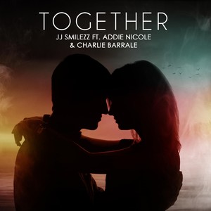 Together(feat. Charlie Barrale & Addie Nicole)