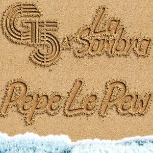 Pepe Le Pew (feat. La Sombra De Tony Guerrero)