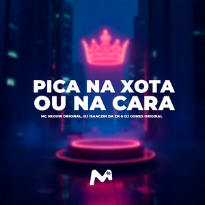 PICA NA XOTA OU NA CARA (Explicit)
