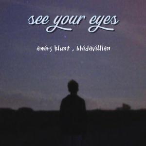 See Your Eyes (feat. Khidavillian) (Explicit)