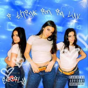i think im in luv (Explicit)