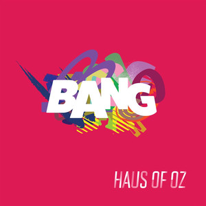 Haus of Oz Bang