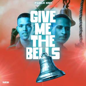 Give me the bells