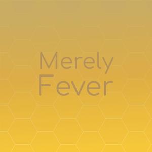 Merely Fever