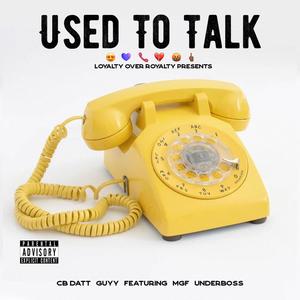 Used To Talk (feat. MGF Underboss) (Explicit)