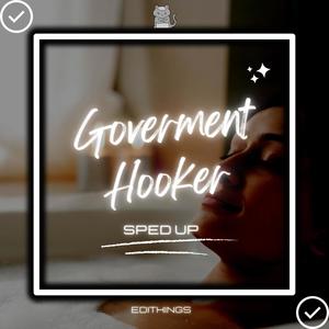 Goverment Hooker (Sped Up) [Remix]