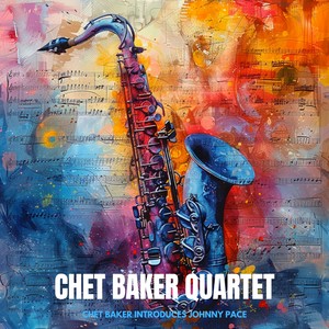 Chet Baker Introduces Johnny Pace