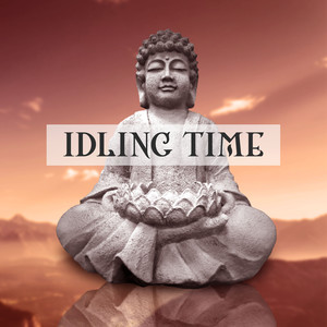 Idling Time – Calm, Rest, Gather Strength