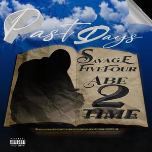 Past Days (feat. Abe2time) [Explicit]