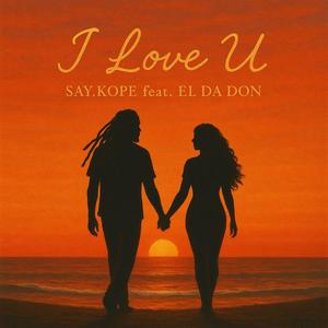 I Love U (feat. El Da Don)