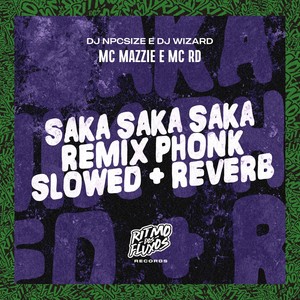 Saka Saka Saka Phonk Slowed + Reverb (Remix|Explicit)