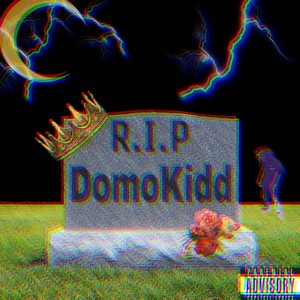 R.I.P DOMOKIDD (Explicit)