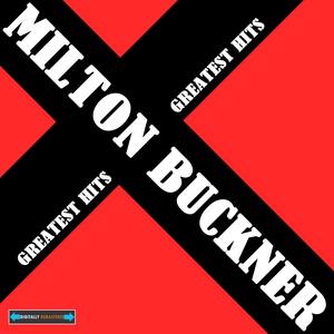 Milton Buckner Greatest Hits