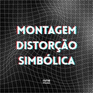Montagem Distorção Simbólica (Explicit)