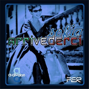 Arrivederci Sofia (Original Mix)