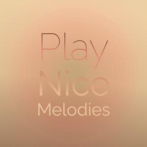 Play Nice Melodies