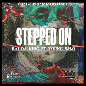 Stepped On (feat. Young S.H.O) [Explicit]