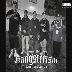 Gangsterism (feat. NumsrThaLowk) (Explicit)