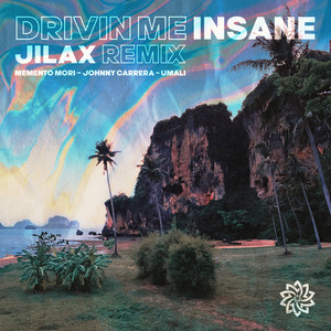 Drivin Me Insane (Jilax Remix)