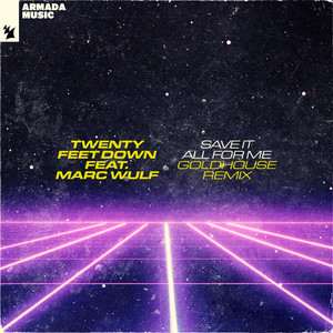 Save It All For Me (GOLDHOUSE Extended Remix)