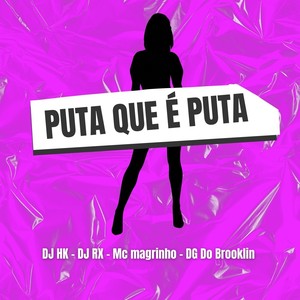 PUTA QUE É PUTA (Explicit)