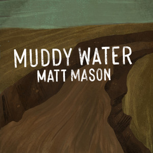 Muddy Water