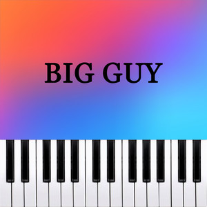 Big Guy (Piano Version)
