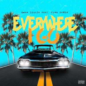 Everywhere I Go (feat. Yung Damon) (Explicit)