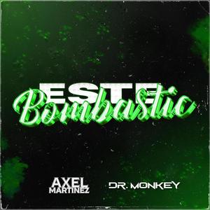 Este Bombastic (feat. Axel Martinez) [Explicit]