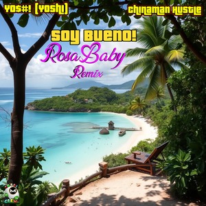 Soy  Bueno (Rosababy Remix)