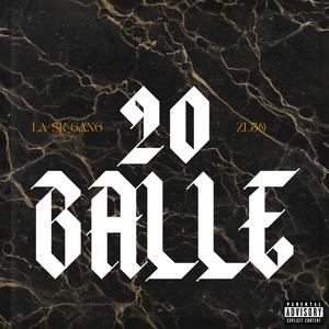 20 Balle (feat. ZL50) (Explicit)