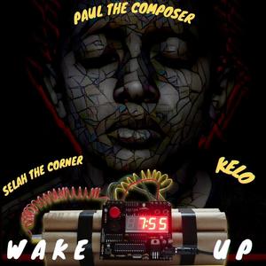 wake up (feat. selah the corner & kelo)