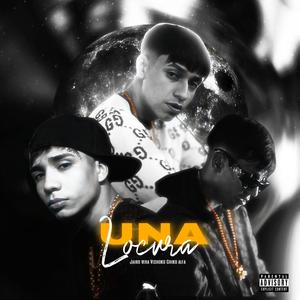 Una Locura (feat. Jairo Vera & Chiko Alfa) (Explicit)