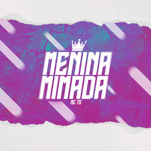 Menina Mimada (Explicit)