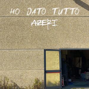 Ho dato tutto (Explicit)