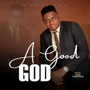 A GOOD GOD