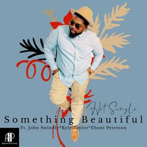 Something Beautiful (feat. John Swindle, Kyle Taylor & Eboni Peterson)