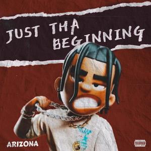 Just Tha Beginning (Explicit)