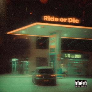 Ride or Die (feat. Umuti)