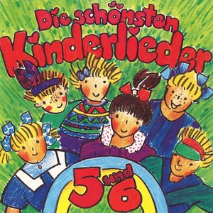 Die schönsten Kinderlieder 5 und 6