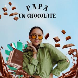 Papá Un Chocolate (Special Version)