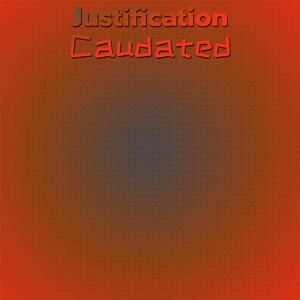 Justification Caudated