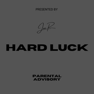 HARD LUCK (Explicit)