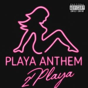 playa anthem (Explicit)