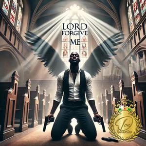 Lord forgive me (Explicit)