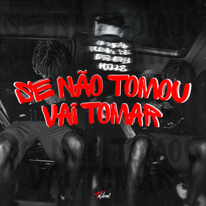 Se nao tomou, vai tomar (Explicit)